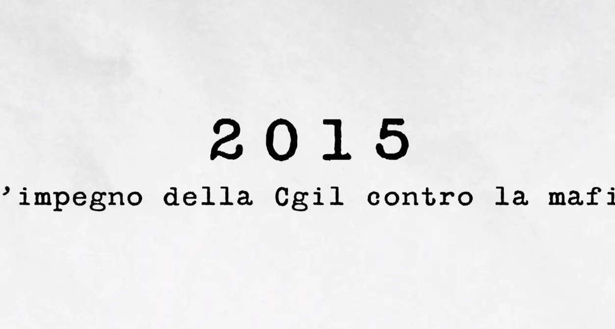2015 - L’impegno della Cgil contro la mafia