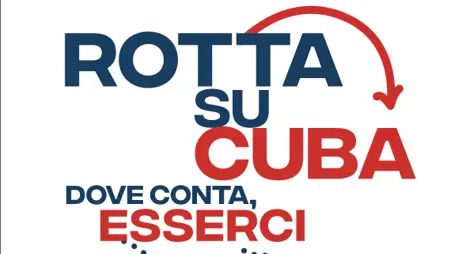 “Rotta su Cuba: dove conta, esserci”: il 18 settembre a Roma la conferenza stampa di presentazione della missione italiana a L’Avana