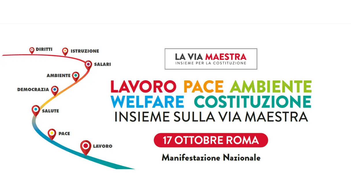 Lavoro, Pace, Ambiente, Welfare, Costituzione: Insieme sulla Via Maestra. 17 ottobre manifestazione nazionale a Roma