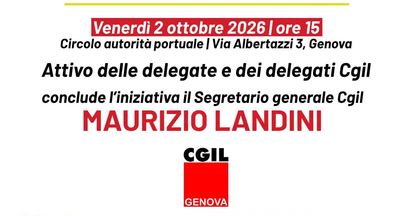 Attivo delegate e delegati Cgil Genova ‘Lavoro, pace, ambiente, welfare, Costituzione. Insieme sulla Via Maestra’