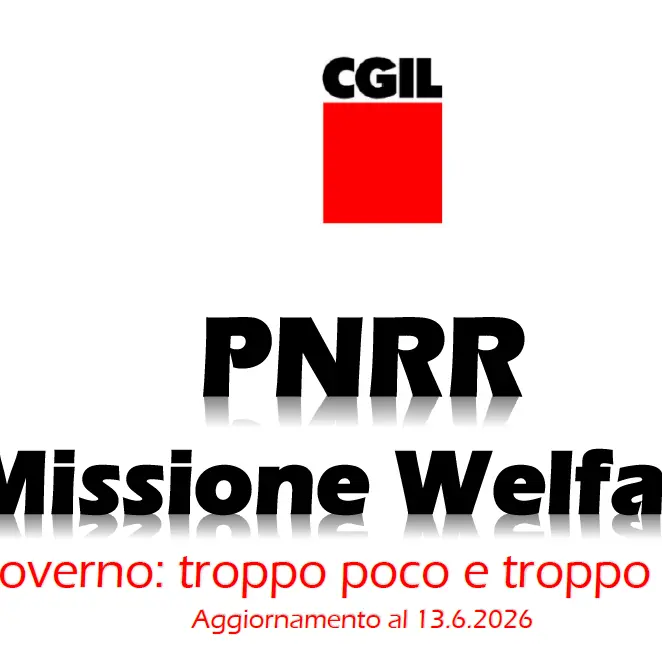 PNRR - Missione Welfare. Governo: troppo poco e troppo tardi