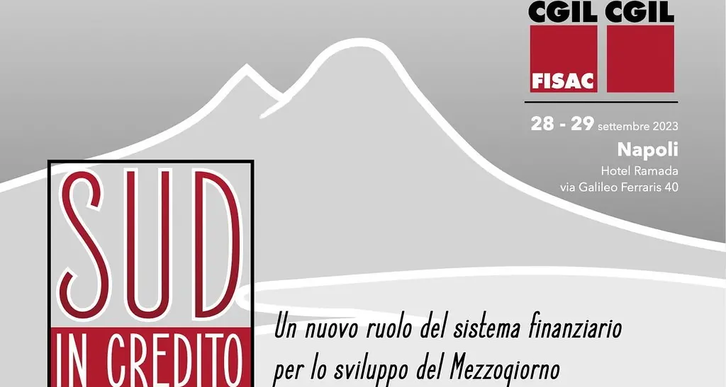 CGIL e FISAC, il 28 e 29 settembre iniziativa a Napoli ‘Sud in Credito’