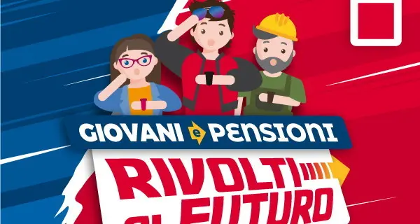 Pensioni: al via campagna Cgil ‘Rivolti al Futuro’