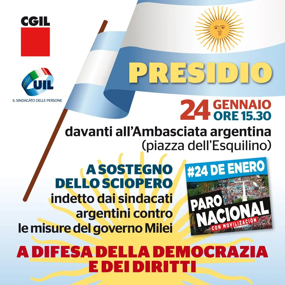 Cgil e Uil, 24 gennaio ore 15.30 presidio davanti ambasciata, appoggiamo sciopero sindacati argentini